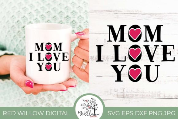 Download Mom I Love You Mother's Day Cut File - Love you Collection