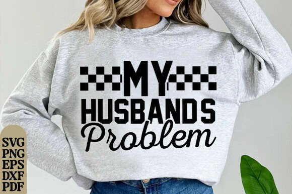 Download My Husband's Problem SVG, Funny SVG - Funny svg Collection