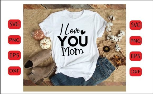 Download I Love You Mom   SVG DESIGN - Love you Collection